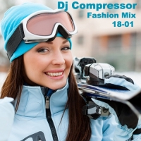 Dj Compressor - Fashion Mix 18-01 (2018) MP3