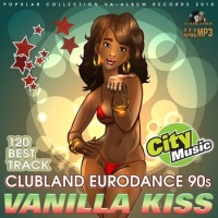  - Vanilla Kiss: Clubland Eurodance 90s (2018) MP3