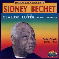 Sidney Bechet avec Claude Luter - Immortal Concerts. Salle Pleyel, Paris, 1952 (1996) MP3