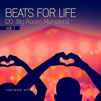 VA - Beats For Life Vol.1 [20 Big Room Monsters] (2018) MP3