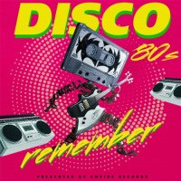  - Remember Disco 80s (2018) MP3