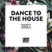 VA - Dance To The House Issue 4 (2018) MP3