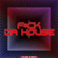 VA - F Ck Da House [House Is Back] (2018) MP3