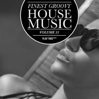VA - Finest Groovy House Music Vol.33 (2018) MP3