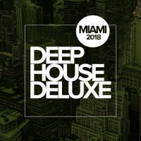 VA - Deep House Deluxe Miami 2018 (2018) MP3