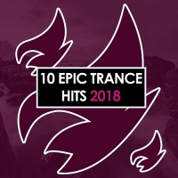 VA - 10 Epic Trance Hits 2018 (2018) MP3