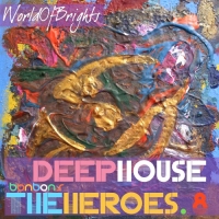 WorldOfBrights - Deep House The Heroes Vol. VIII: Bonbons (2018) MP3