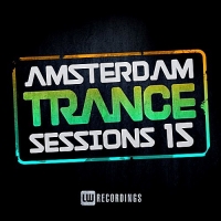VA - Amsterdam Trance Sessions Vol.15 (2018) MP3
