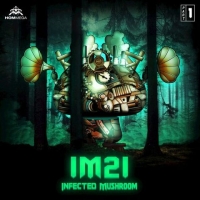 Infected Mushroom - IM21 Pt. 1 (EP) (2018) MP3
