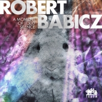 Robert Babicz - A Moment Of Loud Silence (2016) MP3  Vanila