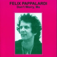 Felix Pappalardi - Don't Worry, Ma (1979) MP3
