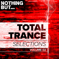 VA - Nothing But Total Trance Selections Vol.02 (2018) MP3