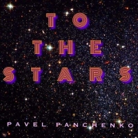 Pavel Panchenko - To the Stars (2017) MP3