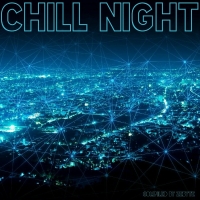 VA - Chill Night [Compiled by ZeByte] (2018) MP3