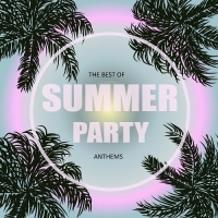 VA - The Best of Summer Party Anthems (2018) MP3