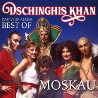 Dschinghis Khan - Moskau: Das Neue Best Of Album (2018) MP3