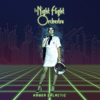 The Night Flight Orchestra - Amber Galactic (2017) MP3