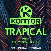 VA - Kontor Trapical 2018 - The Festival Season [3CD] (2018) MP3
