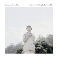 Susanne Sundfor - Music For People In Trouble (2017) MP3 от Vanila