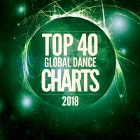 VA - Top 40 Global Dance Charts 2018 (2018) MP3