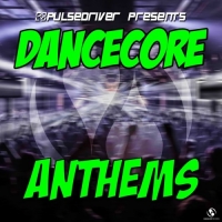 VA - Pulsedriver Presents: Dancecore Anthems (2018) MP3