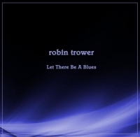 Robin Trower - Let There Be A Blues (2018) MP3 от Vanila