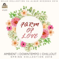 VA - Farm Of Love: Sping Collection (2018) MP3