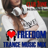 VA - Freedom! Trance Music Mix [Mixed By Club Zone] (2018) MP3