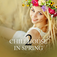 VA - Chillhouse In Spring Vol.2 (2018) MP3
