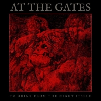 At The Gates - To Drink From The Night Itself [2CD Special Edition] (2018) MP3