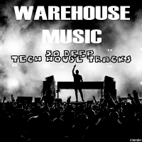 VA - Warehouse Music 50 Deep Tech House Tracks (2018) MP3