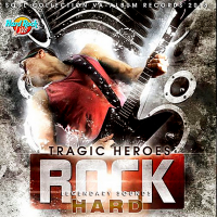 VA - Tragic Heroes: Hard Rock Legendary Sounds (2018) MP3
