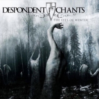 Despondent Chants - The Eyes Of Winter (2018) MP3
