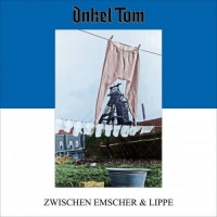 Onkel Tom (Sodom) - Zwischen Emscher & Lippe (2018) MP3