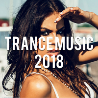 VA - Trance Music 2018: Best Of Trance Music Vol.2 [Mixed by Gerti Prenjasi] (2018) MP3