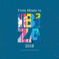 VA - From Miami To Ibiza 2018 (2018) MP3