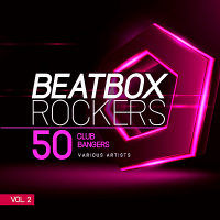 VA - Beatbox Rockers Vol.2 [50 Club Bangers] (2018) MP3