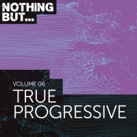 VA - Nothing But... True Progressive Vol.06 (2018) MP3