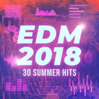 VA - EDM 2018: 30 Summer Hits (2018) MP3