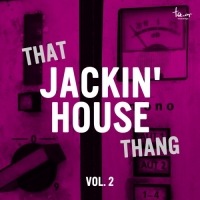 VA - That Jackin' House Thang Vol.2 (2018) MP3