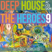 WorldOfBrights - Deep House The Heroes Vol. IX Accession (2018) MP3