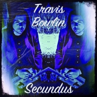 Travis Bowlin - Secundus (2018) MP3