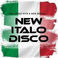 VA - New Italo Disco: Reloaded Hits & New Songs (2018) MP3