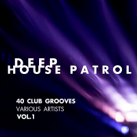 VA - Deep House Patrol [40 Club Grooves] Vol.1 (2018) MP3