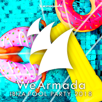 VA - Wearmada Ibiza Pool Party 2018. Armada Music [Extended Version] (2018) MP3