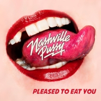 Nashville Pussy - Pleased To Eat You (2018) MP3