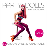 VA - Party Dolls Vol.4 [50 Groovy Underground Tunes] (2018) MP3