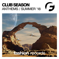 VA - Club Season Anthems Summer '18 (2018) MP3