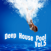 VA - Deep House Pool Vol.5 (2018) MP3