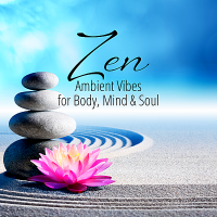 VA - Zen Ambient Vibes For Body, Mind & Soul (2018) MP3